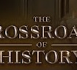 The Crossroads of History (1ª Temporada)