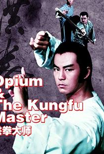 Opium and the Kung Fu Master - Poster / Capa / Cartaz - Oficial 5