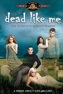 Dead Like Me (2ª Temporada) - Poster / Capa / Cartaz - Oficial 2