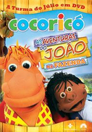 Cocoricó: As Aventuras do João na Fazenda (Cocoricó: As Aventuras do João na Fazenda)