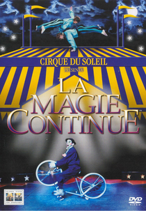 Cirque du Soleil - La Magie Continue (Cirque du Soleil - La Magie Continue)