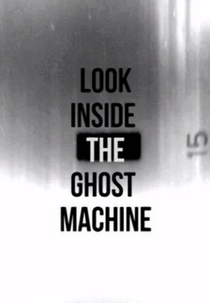 Look Inside The Ghost Machine (Look Inside The Ghost Machine)