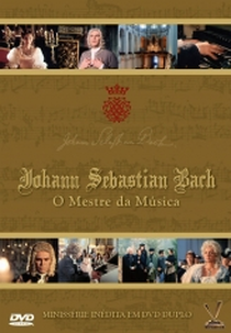 Johann Sebastian Bach – O Mestre da Música (Johann Sebastian Bach)