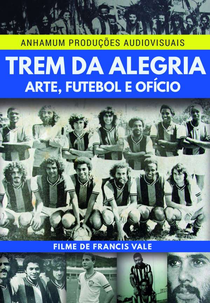TREM DA ALEGRIA - ARTE, FUTEBOL E OFÍCIO (TREM DA ALEGRIA - ARTE, FUTEBOL E OFÍCIO)