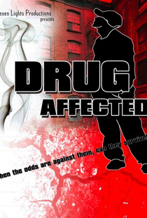 Drug Affected - Poster / Capa / Cartaz - Oficial 1