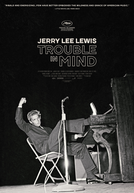 Jerry Lee Lewis: Trouble in Mind (Jerry Lee Lewis: Trouble in Mind)