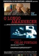O Longo Amanhecer - Cinebiografia de Celso Furtado (O Longo Amanhecer)