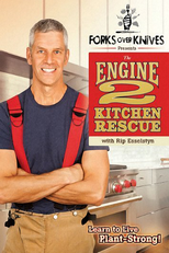 Forks Over Knives Presents: The Engine 2 Kitchen Rescue  (Forks Over Knives Presents: The Engine 2 Kitchen Rescue )