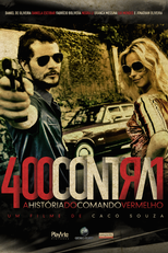 400 Contra 1: Uma História do Crime Organizado (400 contra 1 - A História do Comando Vermelho)