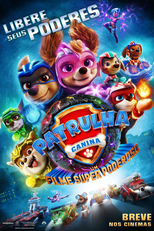 Patrulha Canina: Um Filme Superpoderoso (PAW Patrol: The Mighty Movie)