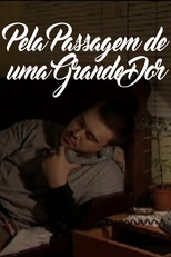 Pela Passagem de uma Grande Dor (Pela Passagem de uma Grande Dor)