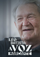 Léo Batista: A Voz Marcante (Léo Batista: A Voz Marcante)