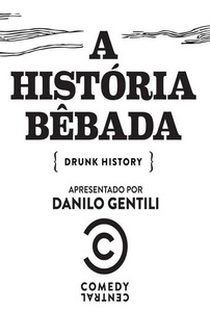 A História Bêbada: Drunk History (1ª Temporada) - Poster / Capa / Cartaz - Oficial 1