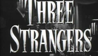 Three Strangers (Original Theatrical Trailer)