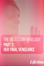 Obsessão: Vingança Final (Obsession: Her Final Vengeance)
