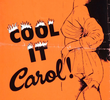 Cool It, Carol!