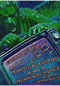 Primitivismo Kanibaru na Lama da Tecnologia Catódica (Primitivismo Kanibaru na Lama da Tecnologia Catódica)