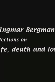 Ingmar Bergman: Reflections on Life, Death, and Love - Poster / Capa / Cartaz - Oficial 1