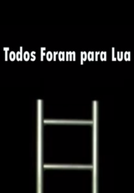 Todos Foram Para Lua (Todos Foram Para Lua)