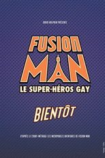 The Incredible Adventures of Fusion Man (Les incroyables aventures de Fusion Man)