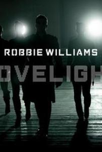 Robbie Williams: Lovelight - Poster / Capa / Cartaz - Oficial 1