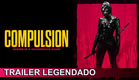 Compulsion 2024 Trailer Legendado