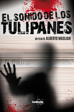 El sonido de los tulipanes (El sonido de los tulipanes)