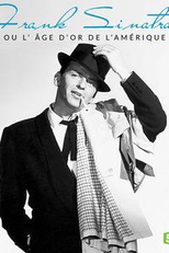 Frank Sinatra où l'âge d'or de l'Amérique (Frank Sinatra où l'âge d'or de l'Amérique)