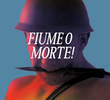Fiume ou Morte!