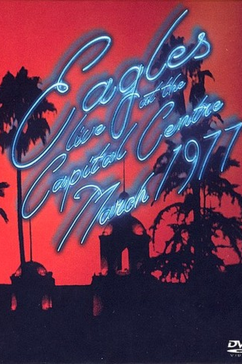 Poster de TV Eagles Live at Capital Center (1977)