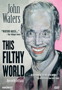 This Filthy World (John Waters: This Filthy World)