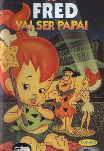 Fred Vai Ser Papai (The Flintstones - Babe In Bedrock)