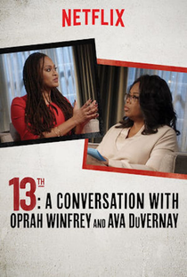 A 13ª Emenda: Oprah Winfrey entrevista Ava DuVernay - Poster / Capa / Cartaz - Oficial 1
