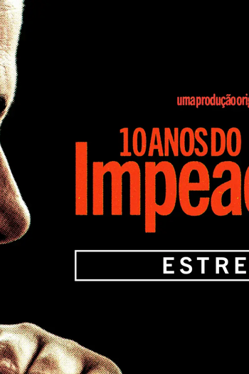 Poster de Curta 10 Anos do Impeachment (2026)