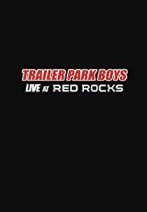 Trailer Park Boys: Live at Red Rocks (Trailer Park Boys: Live at Red Rocks)