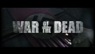 WAR OF THE DEAD (Stone's War) NEW Zombie Movie Trailer 2011