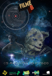Filme B: Os Mutantes do Espaço (Filme B: Os Mutantes do Espaço)