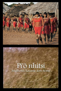 Pi'õnhitsi - Mulheres Xavante Sem Nome - Poster / Capa / Cartaz - Oficial 2