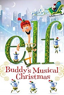 Elf - Buddy's Musical Christmas - Poster / Capa / Cartaz - Oficial 2