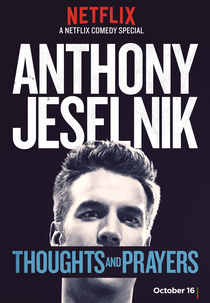 Anthony Jeselnik: Thoughts and Prayers (Anthony Jeselnik: Thoughts and Prayers)