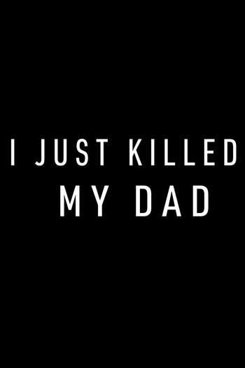 Poster de Franquia I Just Killed My Dad   (2022)