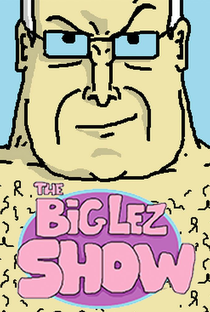 The Big Lez Show (1° Temporada) - Poster / Capa / Cartaz - Oficial 1