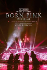 Blackpink World Tour (Born Pink) in Cinemas (Blackpink World Tour (Born Pink) in Cinemas)
