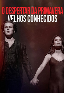 O Despertar da Primavera: Velhos Conhecidos (Spring Awakening: Those You've Known)