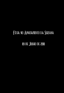 Festa no Apartamento da Suzana - 10 de Julho de 2011 (Festa no Apartamento da Suzana - 10 de Julho de 2011)