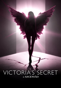 Victoria’s Secret: A Ascensão: (Victoria’s Secret: Angels and Demons)
