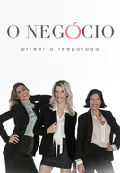 O Negócio (1ª Temporada) (O Negócio (1ª Temporada))