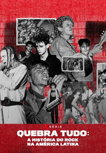 Quebra Tudo: A História do Rock na América Latina (Break It All: The History of Rock in Latin America)
