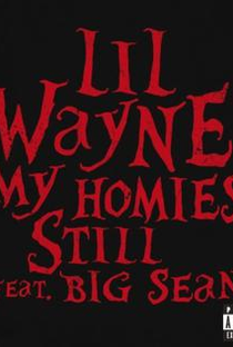 Lil Wayne Feat. Big Sean: My Homies Still - Poster / Capa / Cartaz - Oficial 1