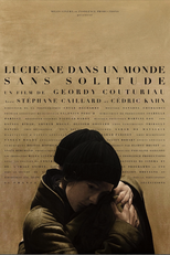 LUCIENNE IN A WORLD WITHOUT SOLITUDE (Lucienne dans un monde sans solitude)